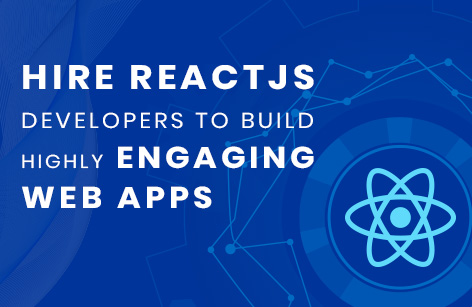 Infographic Image with written Hire ReactJS Developers to Build Highly Engaging Web Apps