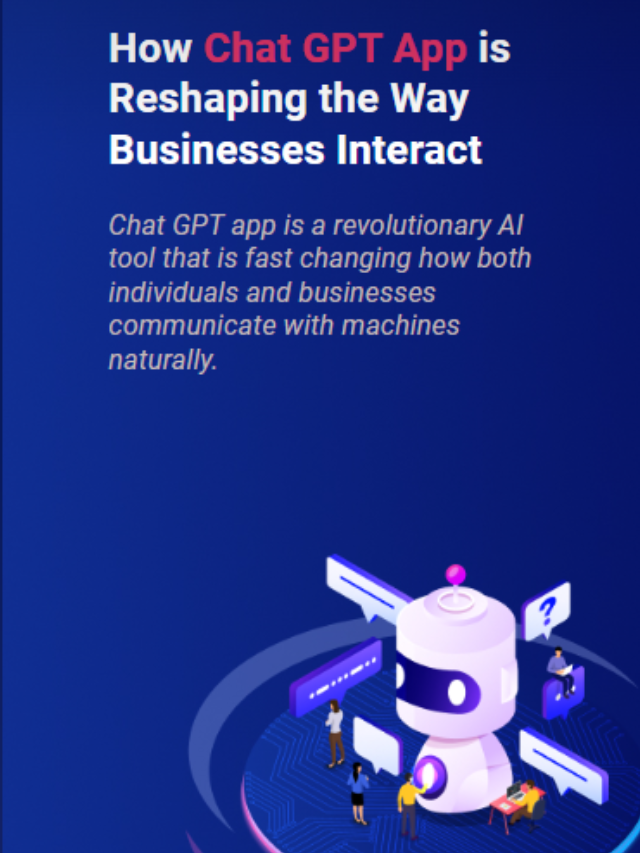 How Chat GPT App is Reshaping the Way Businesses Interact