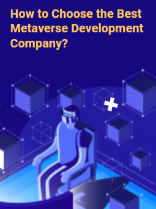 How to Choose the Best Metaverse Development Company