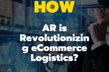 How AR is Revolutionizing eCommerce Logistics