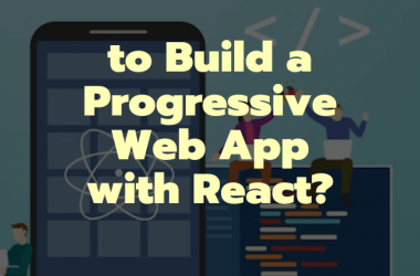 How to Build a Progressive Web App with React