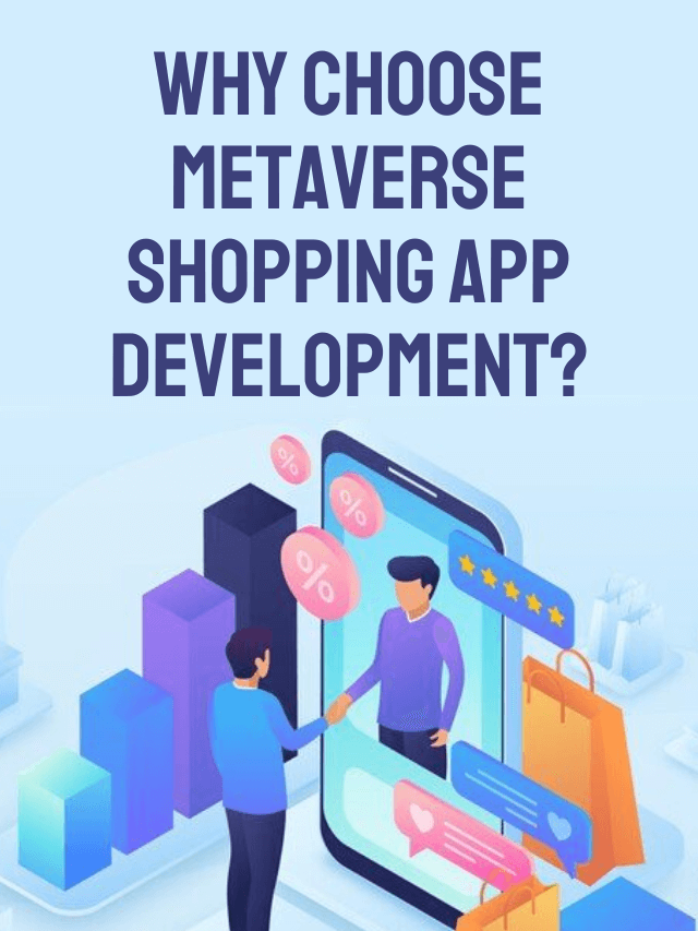 Why Choose Metaverse Shopping App Development in 2024?