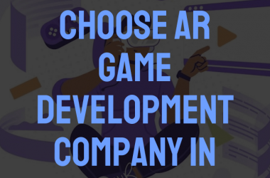 How to Choose AR Game Development Company